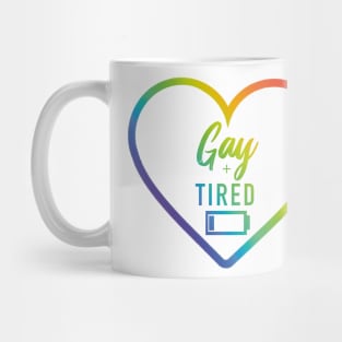 Gay + Tired Mug